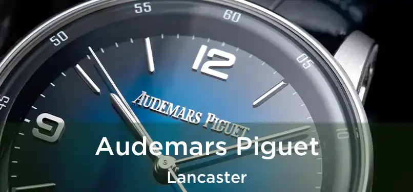 Audemars Piguet Lancaster