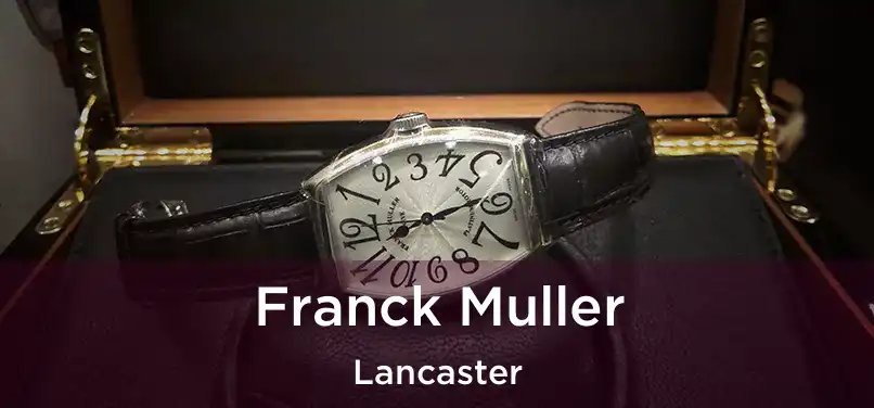 Franck Muller Lancaster