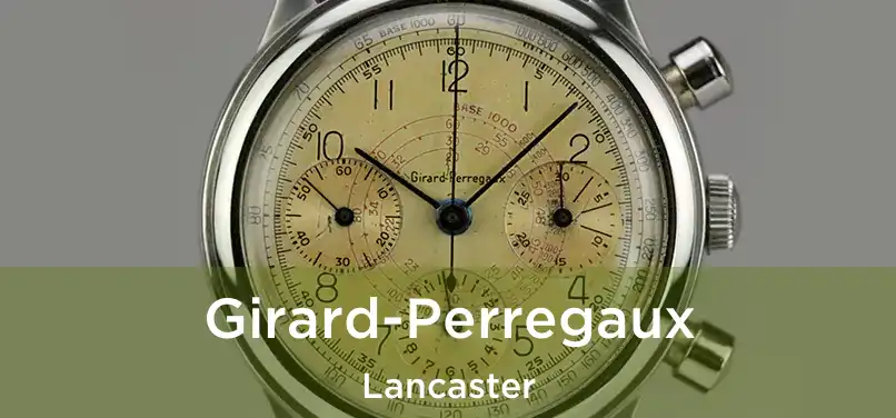 Girard-Perregaux Lancaster