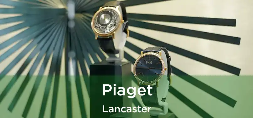 Piaget Lancaster