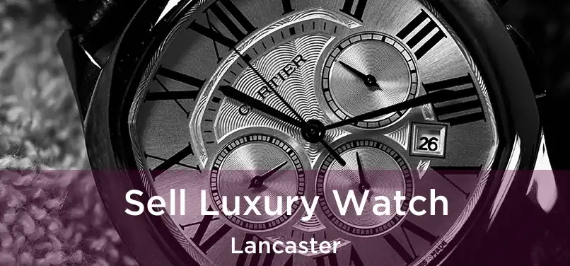 Sell Luxury Watch Lancaster