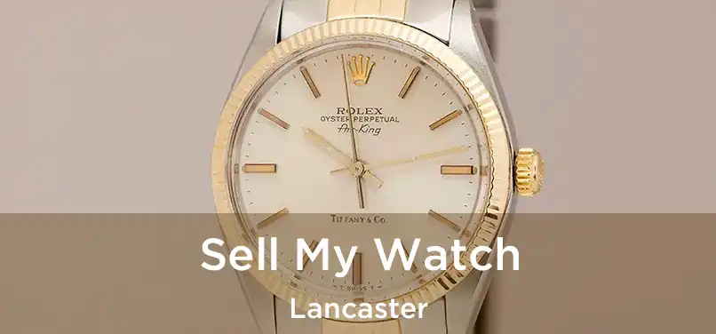 Sell My Watch Lancaster