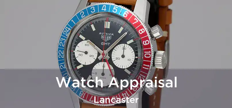 Watch Appraisal Lancaster