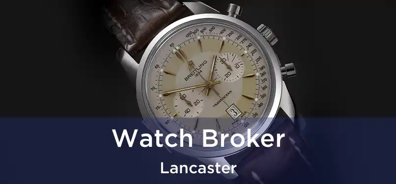 Watch Broker Lancaster