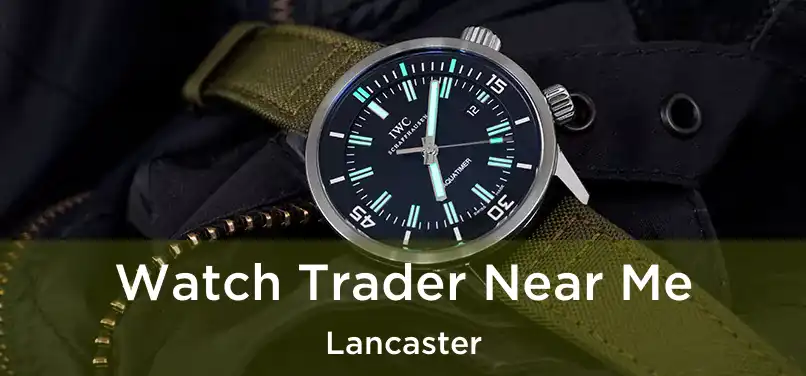 Watch Trader Near Me Lancaster